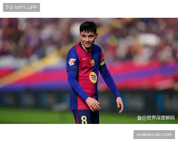 佩德里是否被高估？从战术角色与比赛表现深度分析