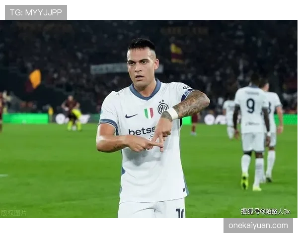 劳塔罗关键战进球含金量：强强对话中的决定性作用解析